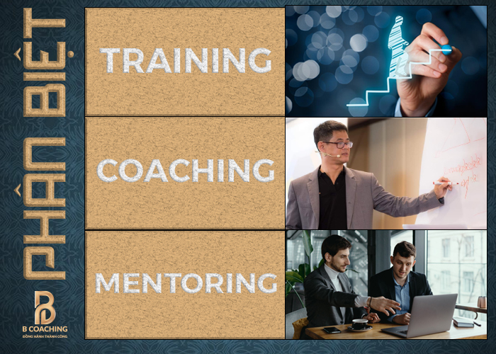 Phân biệt training, coaching và mentoring như thế nào là đúng?